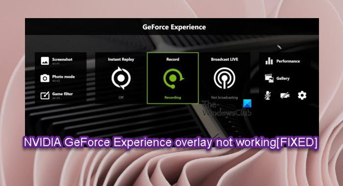 NVIDIA GeForce Experience overlay not working
